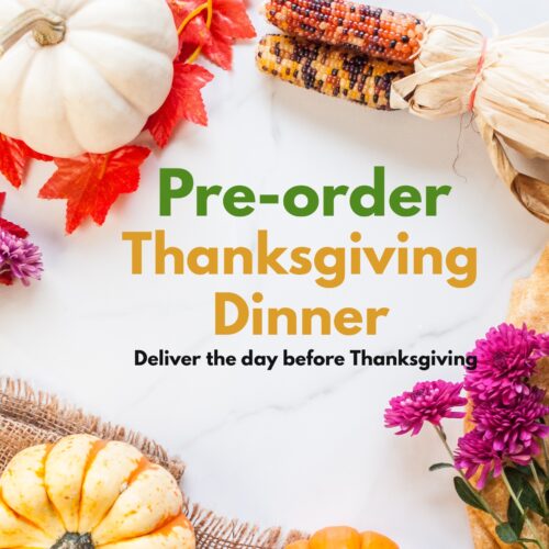 Thanksgiving Dinner Pre-order (do NOT combine it with your weekly order)